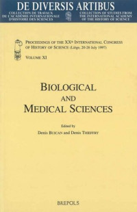 D Thieffry — Biological and Medical Sciences: Proceedings of the XXth International Congress of History of Science (Liège, 20-26 July 1997) Vol. XI (de Diversis Artibus)