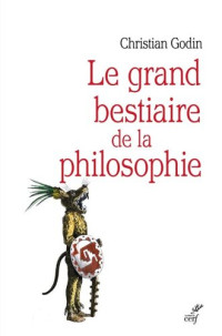 Christian Godin — Le grand bestiaire de la philosophie