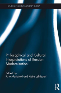 Arto Mustajoki, Katja Lehtisaari — Philosophical and Cultural Interpretations of Russian Modernisation