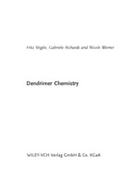 Fritz Vögtle, Gabriele Richardt, Nicole Werner — Dendrimer Chemistry. Concepts, Syntheses, Properties, Applications