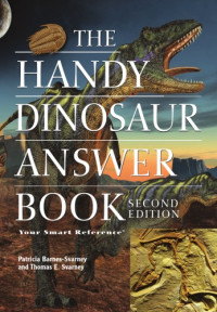 Patricia Barnes-Svarney ,Thomas Svarney — The Handy Dinosaur Answer Book