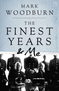 Mark Woodburn — The Finest Years and Me