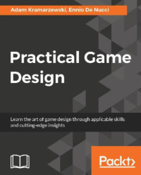 Adam Kramarzewski, Ennio De Nucci — Practical Game Design