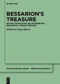 Sergei Mariev — Bessarion’s Treasure: Editing, Translating and Interpreting Bessarion’s Literary Heritage