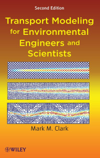 Mark M. Clark — Solutions Manual for Transport Modeling for Environmental Engineers and Scientists Second Edition