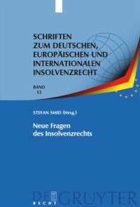 Stefan Smid (editor) — Neue Fragen des Insolvenzrechts: Insolvenzrechtliches Symposium der Hanns-Martin Schleyer-Stiftung in Kiel 8./9. Juni 2007