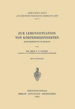 Dr. med. P. V. Lundt (auth.) — Zur Lebenssituation von Körperbehinderten: Eine Erhebung in Berlin