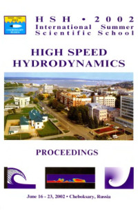 G.G. Cherny, Russia, M.P. Tulin, USA, A.G. Terentiev, Russia, V.V. Serebryakov, Ukraine — Supercavitation, High Speed Hydrodynamics