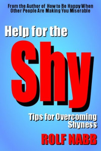 Rolf Nabb — Help for the Shy: Tips for Overcoming Shyness