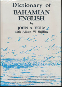 John A. Holm, Alison Watt Shilling — Dictionary of Bahamian English