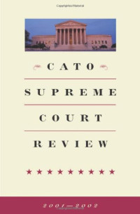 Roger Pilon — Cato Supreme Court Review, 2001-2002 (Cato Supreme Court Review)