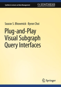 Sourav S. Bhowmick, Byron Choi — Plug-and-Play Visual Subgraph Query Interfaces