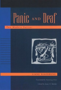 Liang Xiaosheng (editor); James O. Belcher (editor); Hanming Chen (editor) — Panic and Deaf: Two Modern Satires