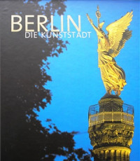  — Berlin - Die Kunststadt