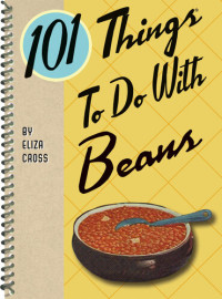 Eliza Cross — 101 Things to Do with Beans