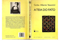 Carlos Alberto Vesentini — A Teia do Fato: Uma proposta de estudo sobre a memória histórica