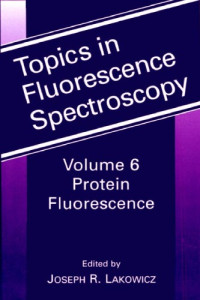 Joseph R. Lakowicz (Editor) — Topics in Fluorescence Spectroscopy - Volume 6: Protein Fluorescence