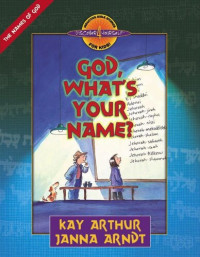 Kay Arthur; Janna Arndt — God, What's Your Name?