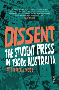 Sally Percival Wood — Dissent: The Student Press in 1960s Australia