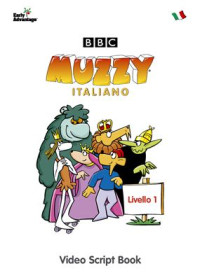 sconosciuto — BBC. Muzzy Video Script Book Italian. Level I