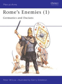 Peter Wilcox, Gerry Embleton — Rome's Enemies (1): Germanics and Dacians