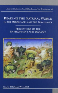 Thomas Willard — Reading the Natural World in the Middle Ages and the Renaissance