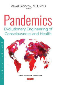 Pavel I. Sidorov — Pandemics: Evolutionary Engineering of Consciousness and Health