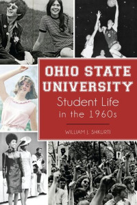 William J. Shkurti — Ohio State University Student Life in the 1960s