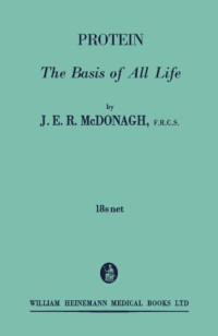 J. E. R. McDonagh (Auth.) — Protein: the Basis of All Life