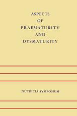 John W. Reynolds (auth.), J. H. P. Jonxis M.D., H. K. A. Visser M.D., J. A. Troelstra M.D. (eds.) — Aspects of Praematurity and Dysmaturity: Groningen 10–12 May 1967