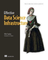 Ville Tuulos — Effective Data Science Infrastructure