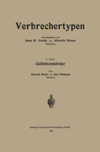 Albrecht Wetzel, Karl Wilmanns (auth.) — Geliebtenmörder