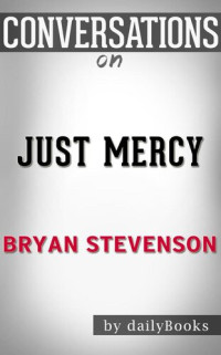 dailyBooks — Just Mercy--A Story of Justice and Redemption by Bryan Stevenson | Conversation Starters