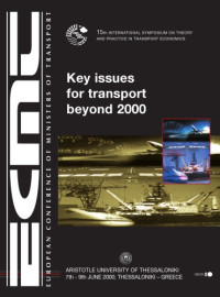 OECD — Key issues for transport beyond 2000 : introductory reports and summary of discussions : 15th International Symposium on Theory and Practice in Transport Economics, Thessaloniki, 7-9 June 2000.