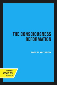 Robert Wuthnow — The Consciousness Reformation