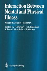 J.-O. Ottosson (auth.), Professor Rolf Öhman, Professor Hugh L. Freeman, Dr. Annika Franck Holmkvist, Dr. Sören Nielzén (eds.) — Interaction Between Mental and Physical Illness: Needed Areas of Research