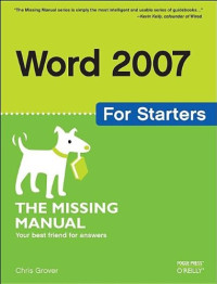 Chris Grover — Word 2007 for Starters: The Missing Manual