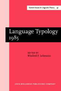 Winfred Philipp Lehmann — Language typology 1985 : papers from the linguistic typology symposium, Moscow, 9-13 December 1985