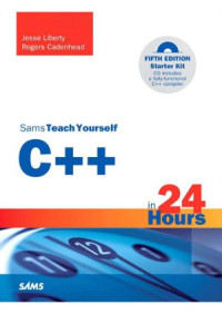 Jesse Liberty, Rogers Cadenhead — Teach Yourself C++ in 24 Hours
