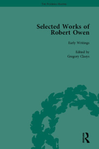 Gregory Claeys — The Selected Works of Robert Owen Vol I