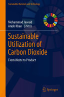 Mohammad Jawaid, Anish Khan, (eds.) — Sustainable Utilization of Carbon Dioxide: From Waste to Product