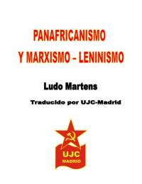 Ludo Martens — Panafricanismo y marxismo-leninismo