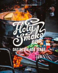 Johan Åkerberg; Johan Fritzell — Holy Smoke BBQ : Das Beste aus Texas