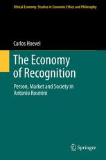 Carlos Hoevel (auth.) — The Economy of Recognition: Person, Market and Society in Antonio Rosmini