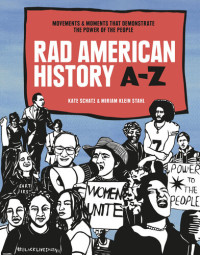 Kate Schatz; Miriam Klein Stahl — RAD American History A-Z: Movements and Moments That Demonstrate the Power of the People