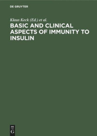 Klaus Keck, P. Erb — Basic and clinical aspects of immunity to insulin