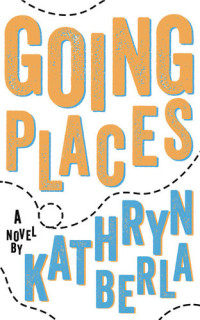 Kathryn Berla — Going Places