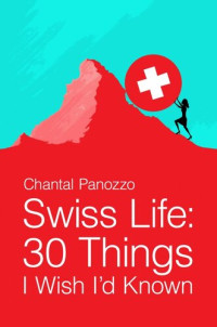 Chantal Panozzo — Swiss Life: 30 Things I Wish I'd Known