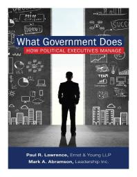Mark A. Abramson; Paul Lawrence — What Government Does : How Political Executives Manage