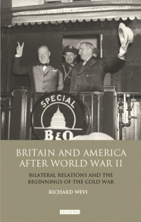 Richard Wevill — Britain and America After World War II